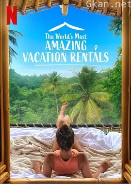 World's Most Amazing Vacation Rentals
