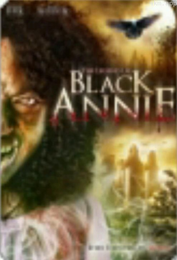 The Legend of Black Annie