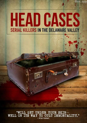 Head Cases： Serial Killers in the Delaware Valley