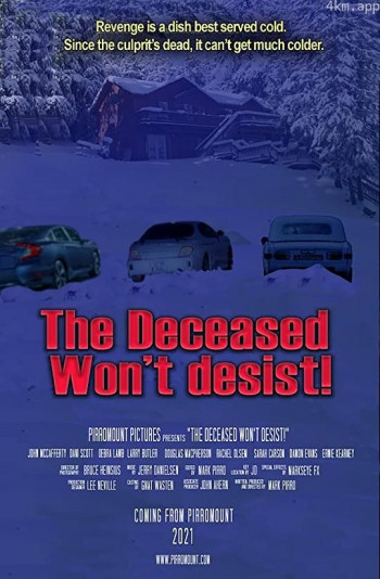 The Deceased Won't Desist!