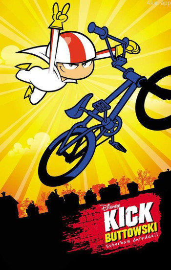 Kick Buttowski： Suburban Daredevil