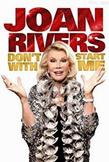 Joan Rivers： Don't Start with Me