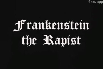 Frankenstein the Rapist