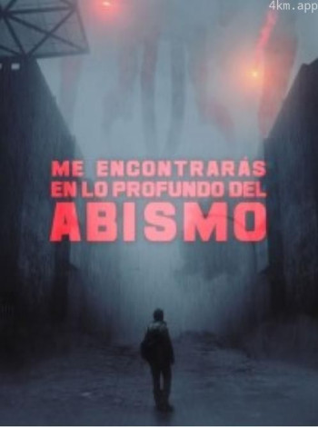 Me encontrarás en lo profundo del abismo