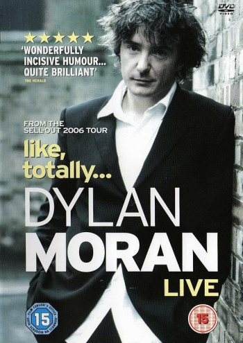 Dylan Moran： Like, Totally