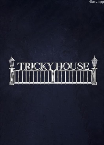 TRICKY HOUSE