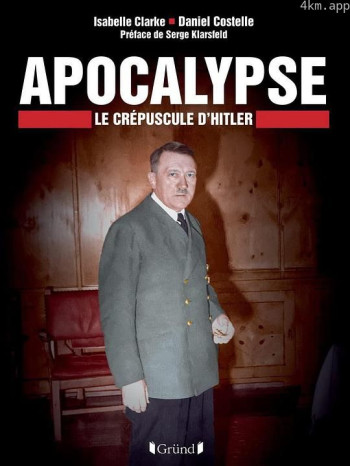 Apocalypse, le crépuscule d'Hitler