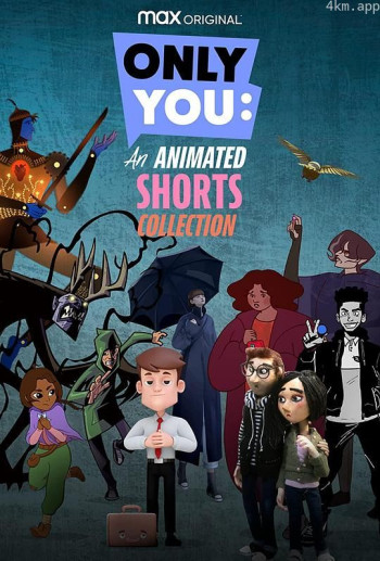 Only You： An Animated Shorts Collection