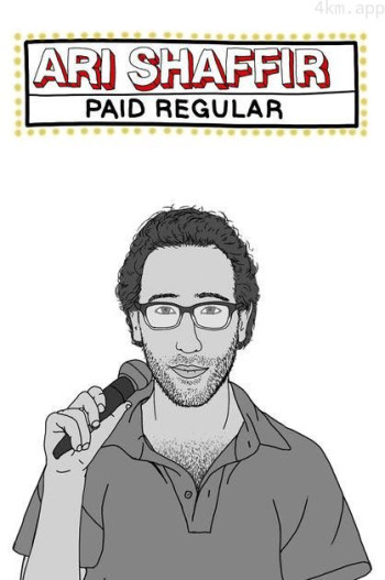 Ari Shaffir： Paid Regular