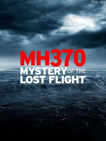 MH370： Mystery of the Lost Flight