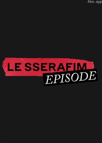 LE SSERAFIM Episode