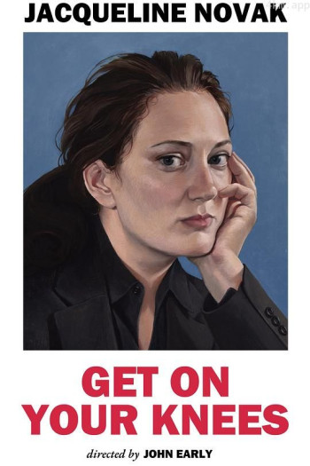 Jacqueline Novak： Get On Your Knees