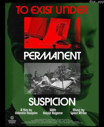 To Exist Under Permanent Suspicion