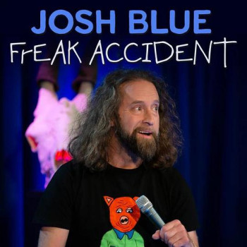 Josh Blue： Freak Accident
