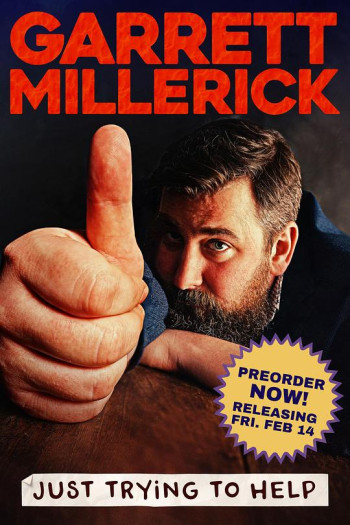 Garrett Millerick: Just Trying To Help